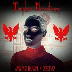 Timeless Necrotears : Jurzikum Zero